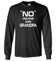 No means ask grandpa T shirt