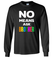 No means ask brother shirt, gift tee for brother