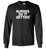 Nurses do it better tee shirt, hoodies