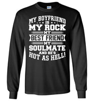 My Boyfriend Is My Rock My Best Friend My Soulmate And He's Hot As Hell T Shirt