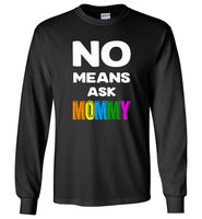 No means ask mommy shirt, mother's day gift tee
