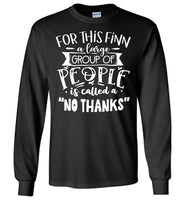 For This Finn Large Of People Is Called A No Thanks T Shirt