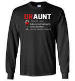 Dr Aunt like a normal aunt only drunker, gift for aunt T-shirt