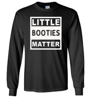 Little booties matter T-shirt