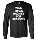 Will trade racists for refugees T-shirt