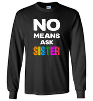 No means ask sister shirt, gift tee for sister