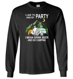 I like to and by Party mean drink beer go camping T shirt gift tee for men