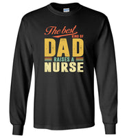 The best kind of dad raises a nurse father's day gift tee shirt