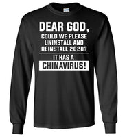 Dear God Could We Please Reinstall 2020 It has A China Virus T Shirt