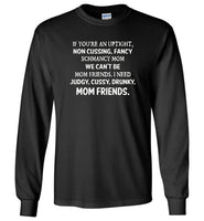 If you're an uptight non cussing fancy shmancy mom friends shirt