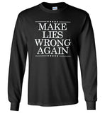 Make lies wrong again tee shirt