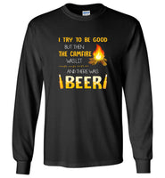 I try to be good but then the camfire was lit and there was beer love camping tee shirt hoodie