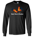 Don't be a pecker funny tee shirt