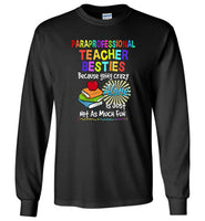 Paraprofessional teacher besties because going carzy alone is just not as much fun tee shirts