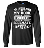 My Husband Is My Rock My Best Friend My Soulmate And He's Hot As Hell T Shirt