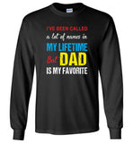 A lot of names in mylife but dad is my favorite T-shirt, father's day gift tee