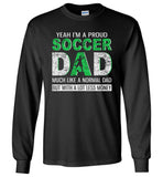 Pround soccer dad, like normal dad but with a lot less money, papa, daddy, father's day gift T-shirt