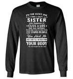 I'm the lucky one have crazy sister, cuss tattoos anger issues dislike stupid people Tee shirts