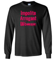 Impolite Arrogant Woman Tee Shirt