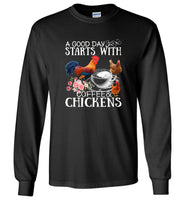 A good day starts with coffee and chickens tee shirt hoodies