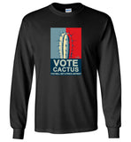 Vote cactus you will get a prick anyway tee shirt
