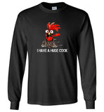 Chicken Hei Hei I have a huge cock tee shirt hoodie