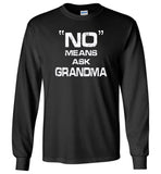 No means ask grandma T shirt