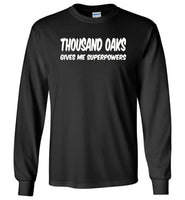 Thousand oaks gives me superpowers california wildfires T-shirt