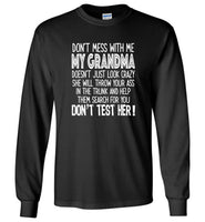 Don't Mess With Me My Grandma Doesn't Just Look Crazy She Throw Your Ass Search Test T Shirt