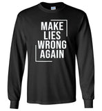 Make lies wrong again t shirt