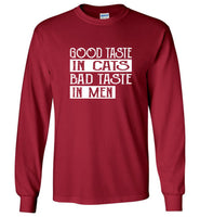 Good taste in cats bad taste in men tee shirt hoodie