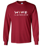 Wine I'll be there for you tee shirt hoodie