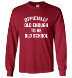 Officially Old Enough To Be Old School Tee Shirt Hoodie