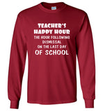 Teacher's Happy Hour The Hour Following Dismissal On The Last Day Of School Tee Shirts