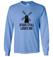 Jesus still loves me windmill tee shirt hoodie