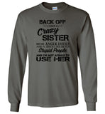 Back off i have a crazy sister she has anger issues and a serious use her T- shirt
