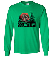 Bigfoot dude that sounds squatchy tee shirt hoodie