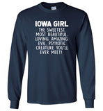 Iowa girl the sweetest beautiful loving amazing evil psyhotic creature you'll ever meet Tee shirt