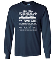 Yes I'm A Spoiled Husband But Not Yours I Am The Property Freaking Awesome Wife, Wrestling mom Shirt