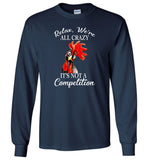 Relax we're all crazy It's not a competition chicken hei hei Tee Shirt