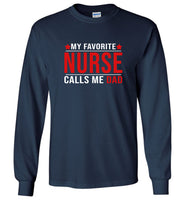 My Favorite Nurse Calls Me Dad, Father's Day Gift Tee Shirt