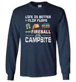 Life is better in Flip Flops with Fireball at the Campsite T shirt, like camping tee