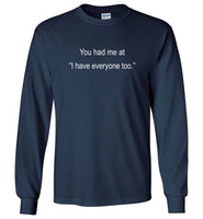 You Had Me At I Hate Everyone Too Tee Shirt Hoodie