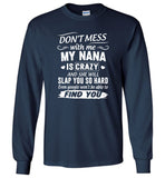 Don't Mess With Me My Nana Is Crazy And She Will Slap You So Hard Tee Shirt Hoodie