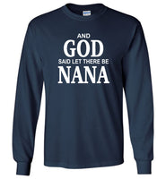 And God said let there be Nana T shirt, mother's day gift tee