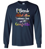 F bomb softball mom i sprinkle that shit like confetti, mother's day gift tee shirt