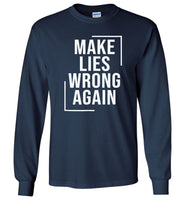 Make lies wrong again t shirt