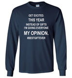 Get excited Instead of gifts I am giving my opinion, best gift ever t shirt