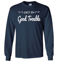 Get In Good Trouble T Shirt