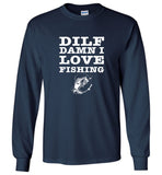 DILF Damn I Love Fishing  Father's Day Gift Tee Shirt